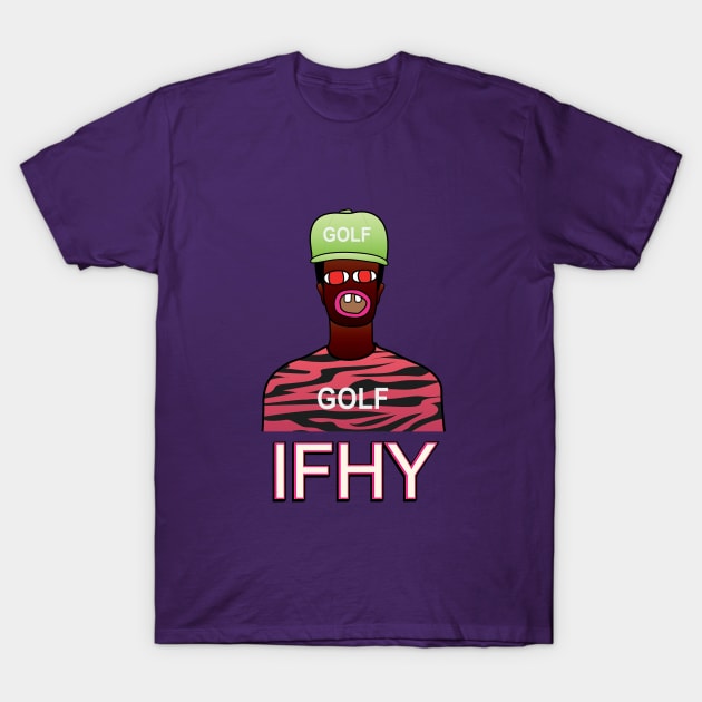 IFHY / Tyler the Creator T-Shirt by Woah_Jonny